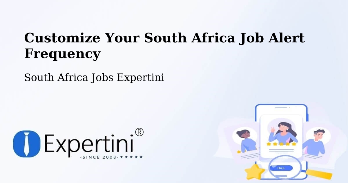 Customize Your South Africa Job Alert Frequency - South Africa Jobs Expertini